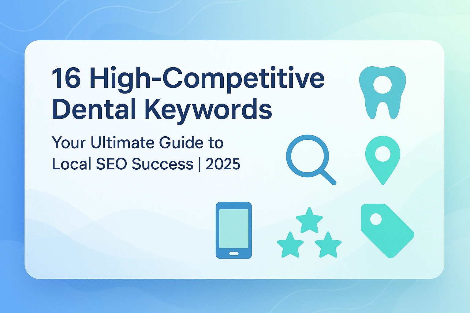 16 High Competitive Dental Keywords for US Local Search