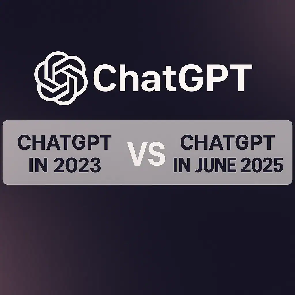 ChatGPT in 2023 vs June 2025: A Detailed Breakdown of Evolution and Features